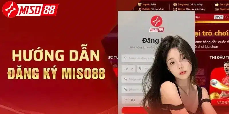 Hướng dẫn quy trình đăng ký Miso88 chi tiết