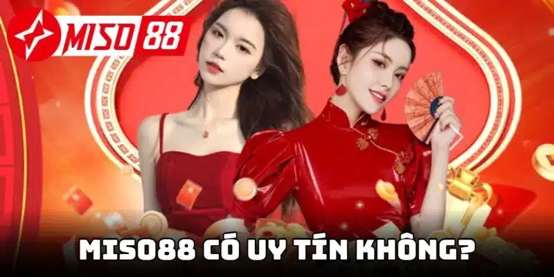 Giấy phép chứng nhận Miso88 có uy tín không?