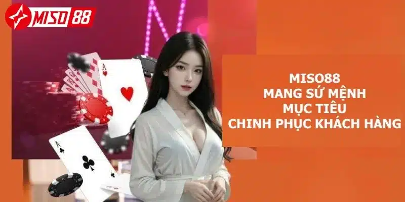 Miso88 đặt mục tiêu xây dựng hệ thống dịch vụ cao cấp