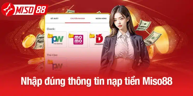 Nhập đúng thông tin nạp tiền Miso88