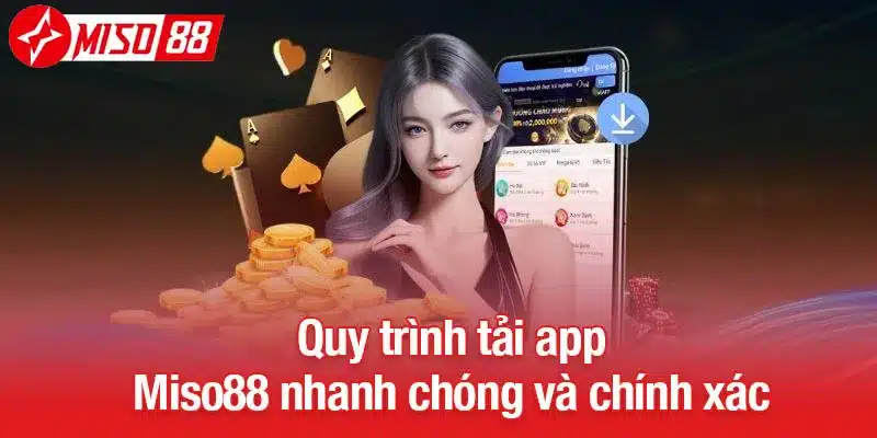 Quy trình tải app Miso88 nhanh chóng và chính xác